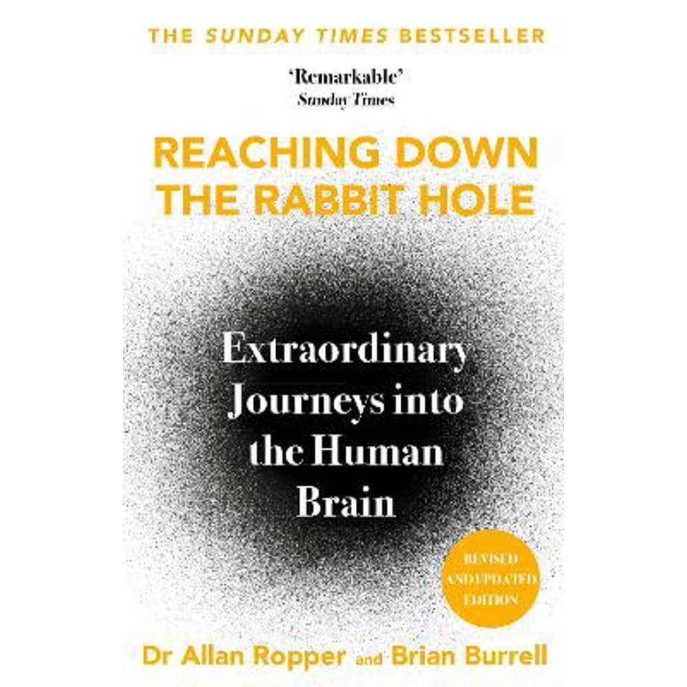 Reaching Down the Rabbit Hole: Extraordinary Journeys into the Human Brain (Paperback) - Dr Allan Ropper